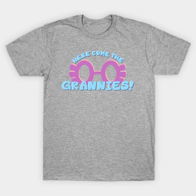 Here Come The Grannies! T-Shirt by Mama Goose Designs
